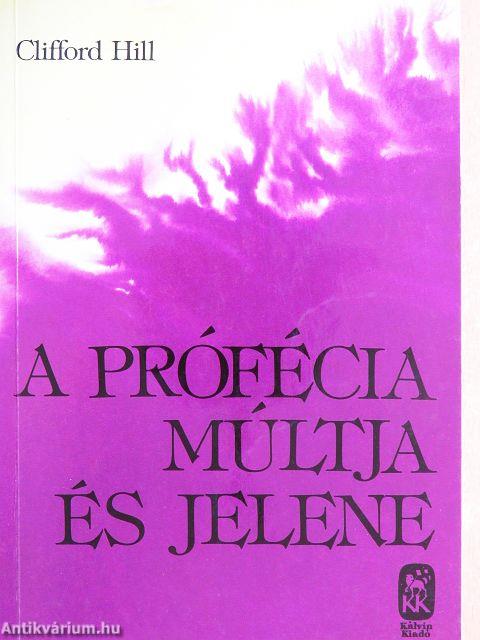 A prófécia múltja és jelene