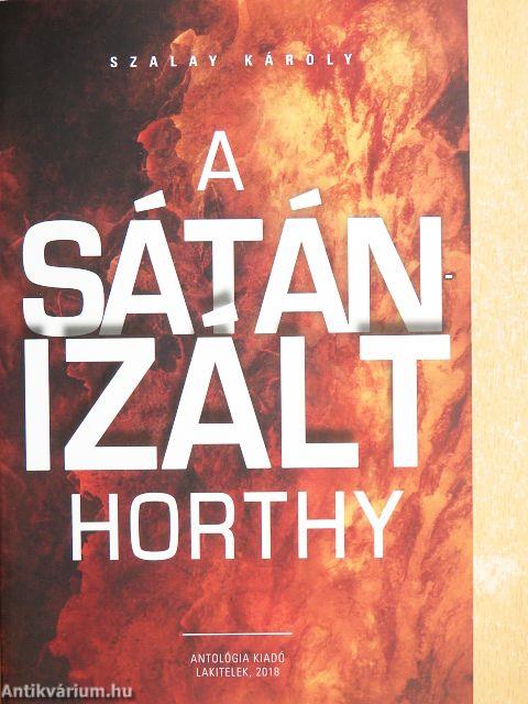 A sátánizált Horthy