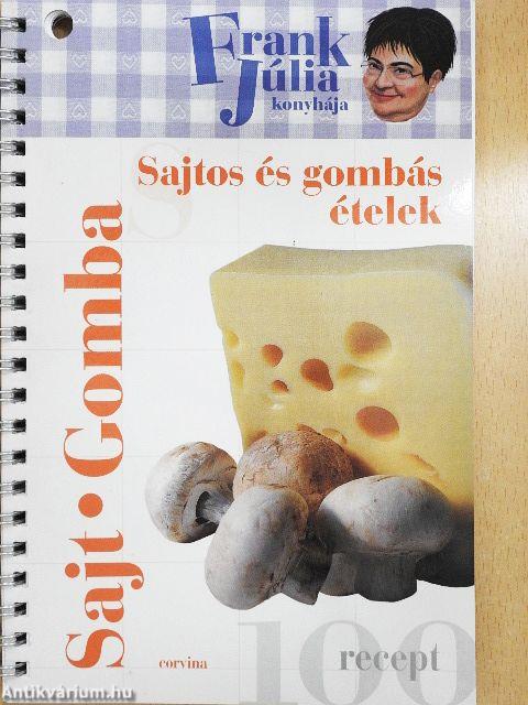 Sajtos és gombás ételek