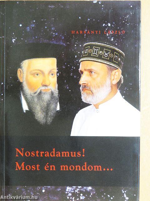 Nostradamus! Most én mondom...