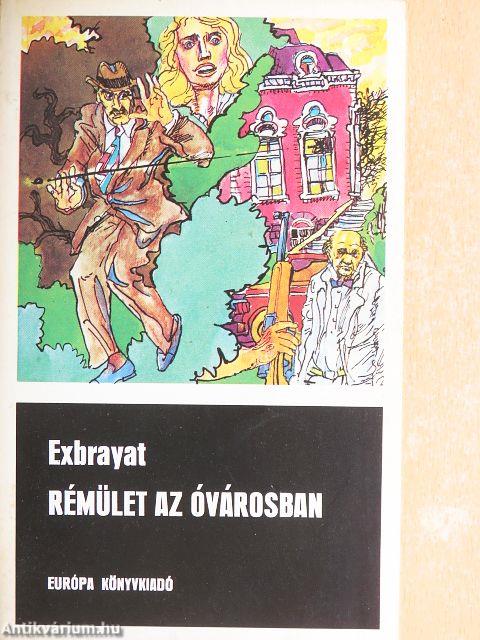 Rémület az óvárosban