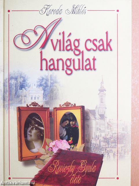 A világ csak hangulat