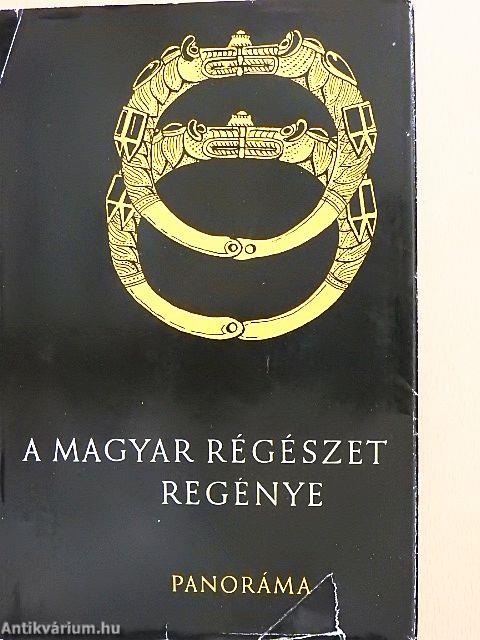 A magyar régészet regénye