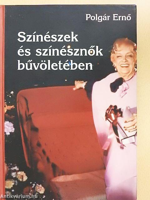 Színészek és színésznők bűvöletében