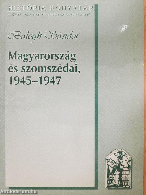 Magyarország és szomszédai, 1945-1947