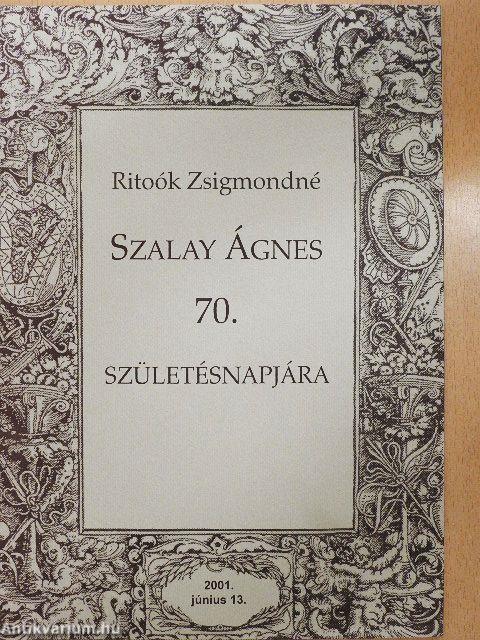 Szalay Ágnes 70. születésnapjára