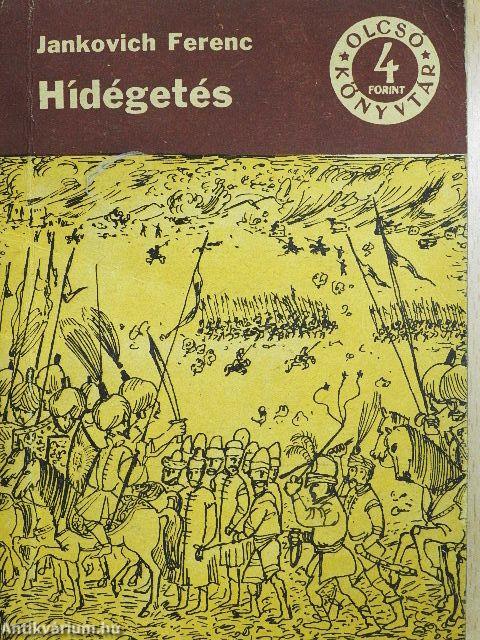 Hídégetés I-II.