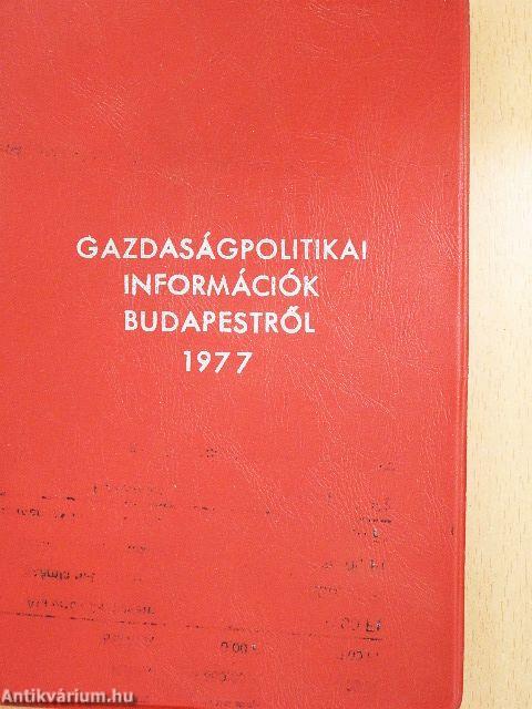 Gazdaságpolitikai információk Budapestről 1977