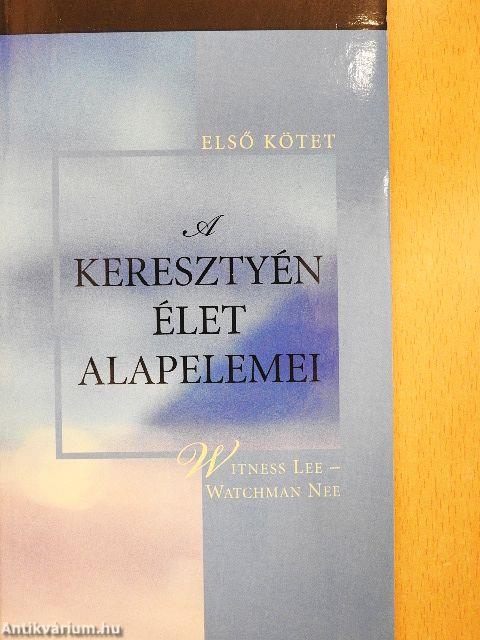 A keresztyén élet alapelemei I.