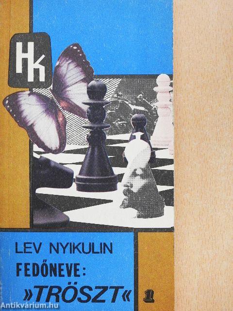 Fedőneve: "Tröszt" I-II.