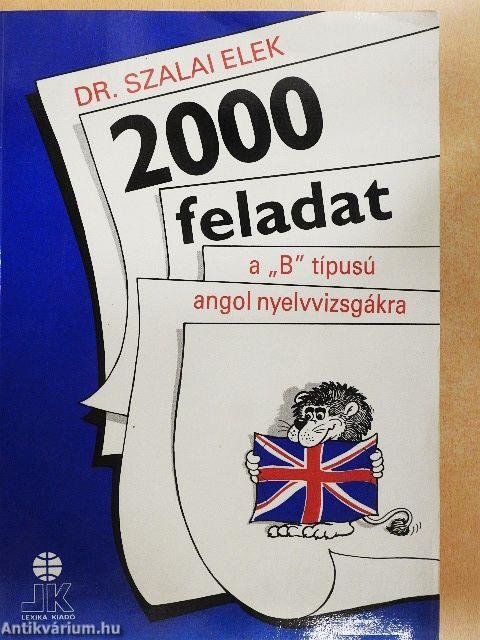 2000 feladat a "B" típusú angol nyelvvizsgákra