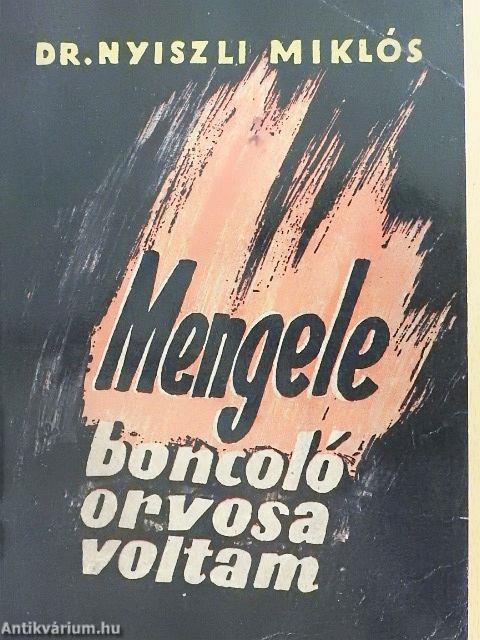 Mengele boncoló orvosa voltam