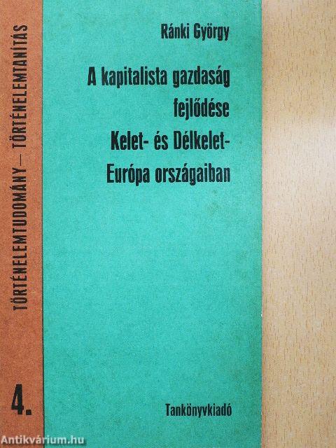 A kapitalista gazdaság fejlődése Kelet- és Délkelet-Európa országaiban