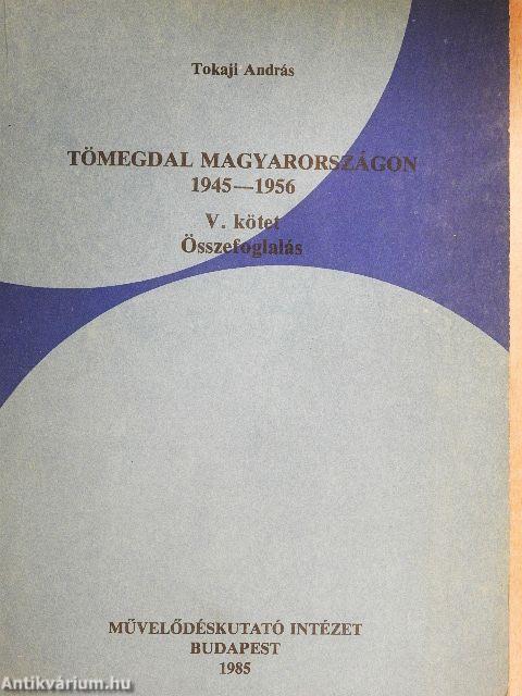 Tömegdal Magyarországon 1945-1956. V.