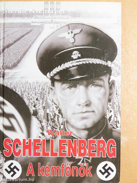 Walter Schellenberg, a kémfőnök