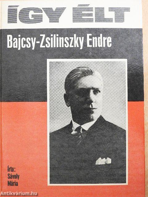 Így élt Bajcsy-Zsilinszky Endre