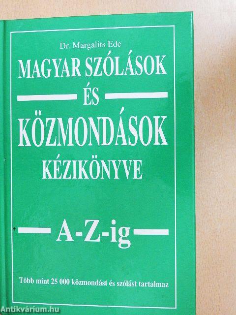 Magyar szólások és közmondások kézikönyve A-Z-ig