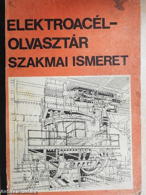 Elektroacél-olvasztár szakmai ismeret