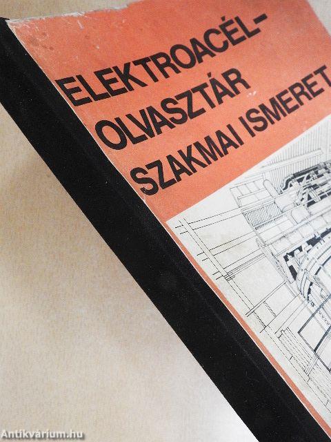 Elektroacél-olvasztár szakmai ismeret