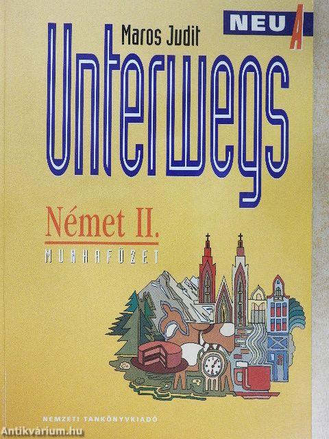 Unterwegs Neu A - Német II. munkafüzet