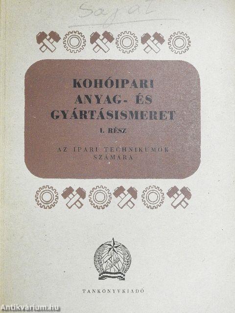 Kohóipari anyag- és gyártásismeret I.