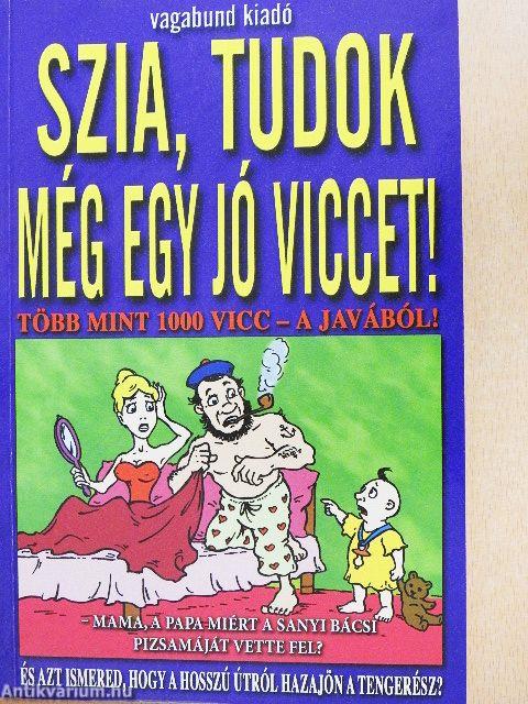 Szia, tudok még egy jó viccet!