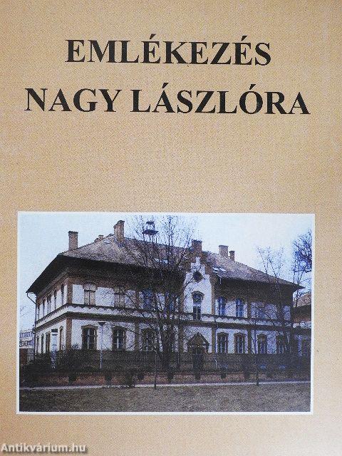 Emlékezés Nagy Lászlóra