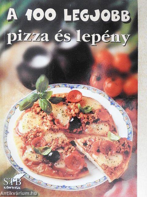 A 100 legjobb pizza és lepény