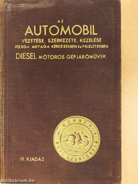 Az automobil vezetése, szerkezete és kezelése a teljes vizsgaanyaggal, kérdésekben és feleletekben