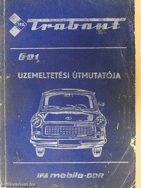 "Trabant 601" személygépkocsi üzemeltetési útmutatója