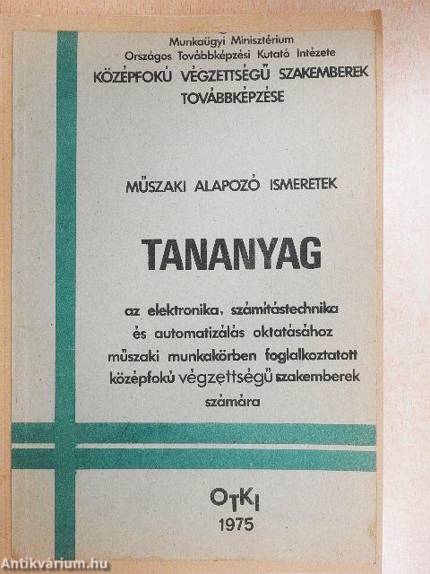 Tananyag az elektronika, számítástechnika és automatizálás oktatásához műszaki munkakörben foglalkoztatott középfokú végzettségű szakemberek számára