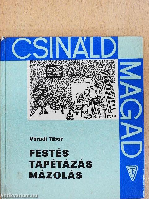 Festés, tapétázás, mázolás