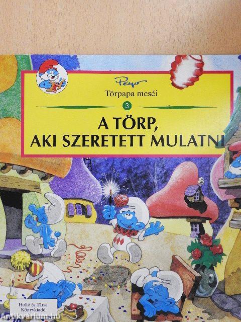 A törp, aki szeretett mulatni