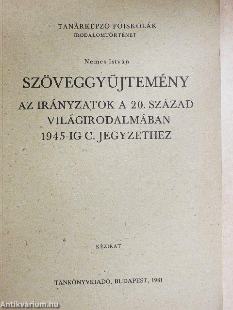 Szöveggyűjtemény Az irányzatok a 20. század világirodalmában 1945-ig c. jegyzethez
