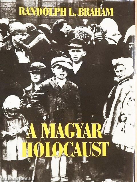 A magyar holocaust I-II.