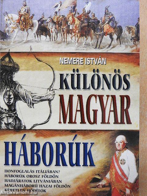 Különös magyar háborúk