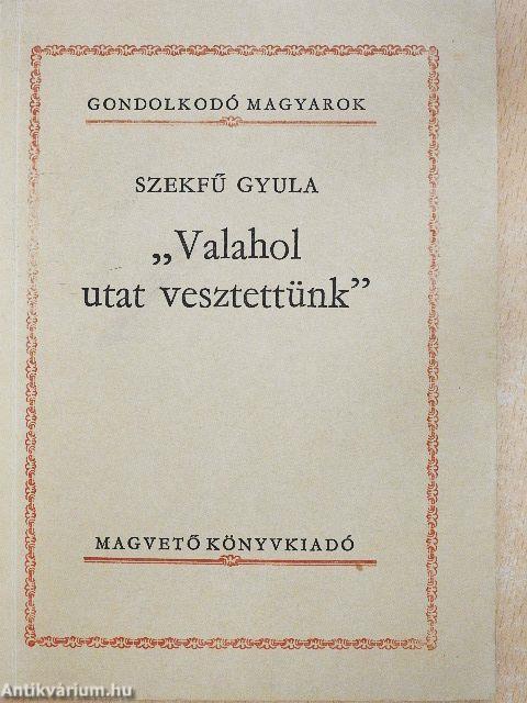 "Valahol utat vesztettünk"