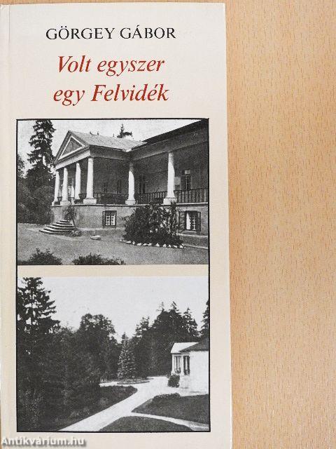 Volt egyszer egy Felvidék