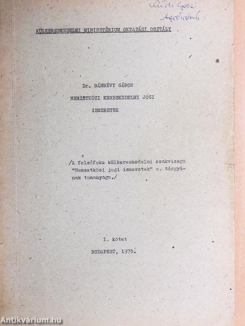Nemzetközi kereskedelmi jogi ismeretek I-II.