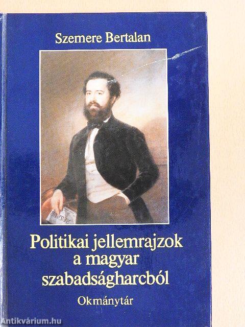 Politikai jellemrajzok a magyar szabadságharcról