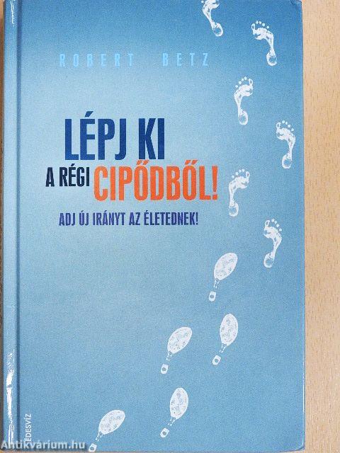 Lépj ki a régi cipődből!