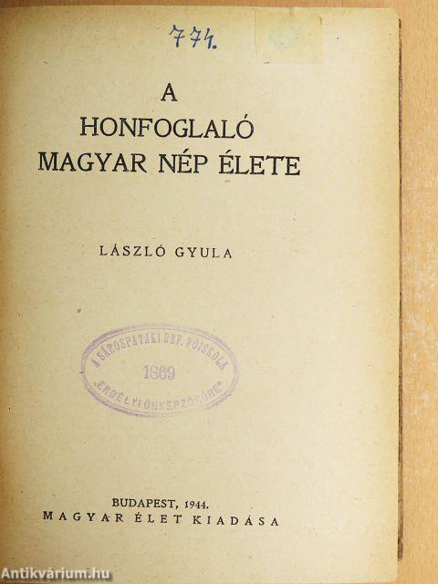 A honfoglaló magyar nép élete