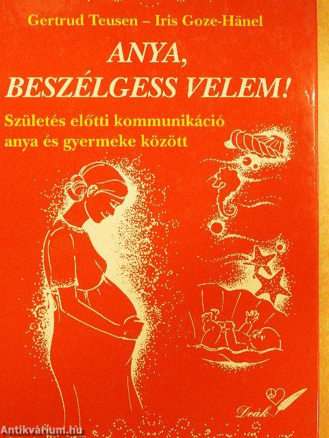 Anya, beszélgess velem!