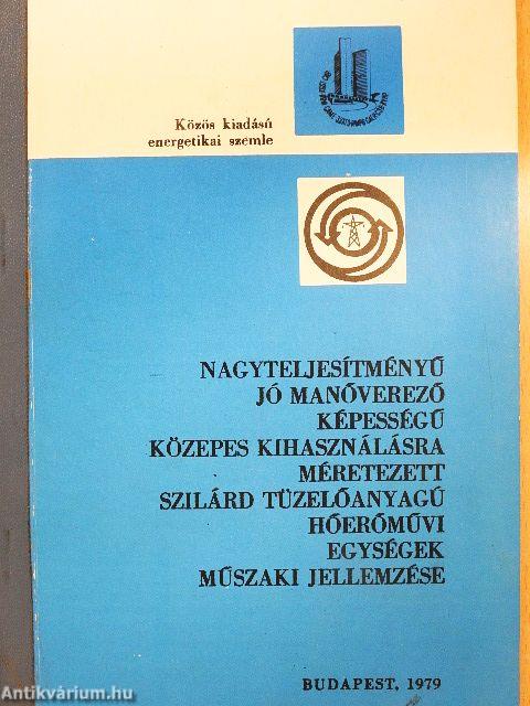 Nagyteljesítményű jó manőverező képességű közepes kihasználásra méretezett szilárd tüzelőanyagú hőerőművi egységek műszaki jellemzése