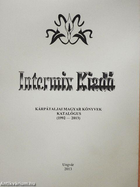 Intermix Kiadó - Kárpátaljai magyar könyvek katalógus (1992-2013)