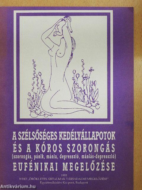 A szélsőséges kedélyállapotok és a kóros szorongás (szorongás, pánik, mánia, depresszió, mániás-depresszió) eufénikai megelőzése