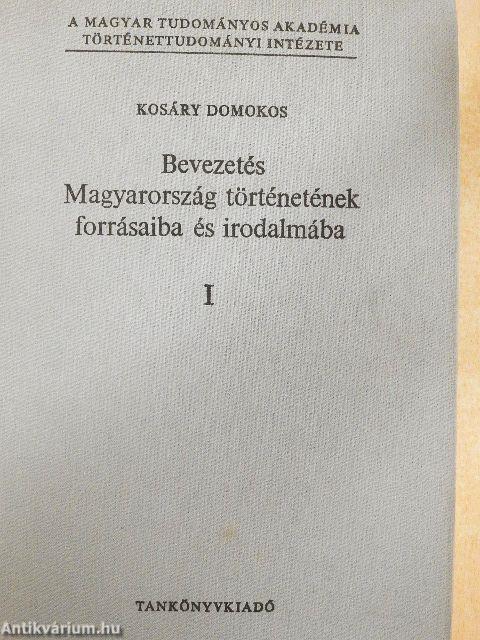 Bevezetés Magyarország történetének forrásaiba és irodalmába I.