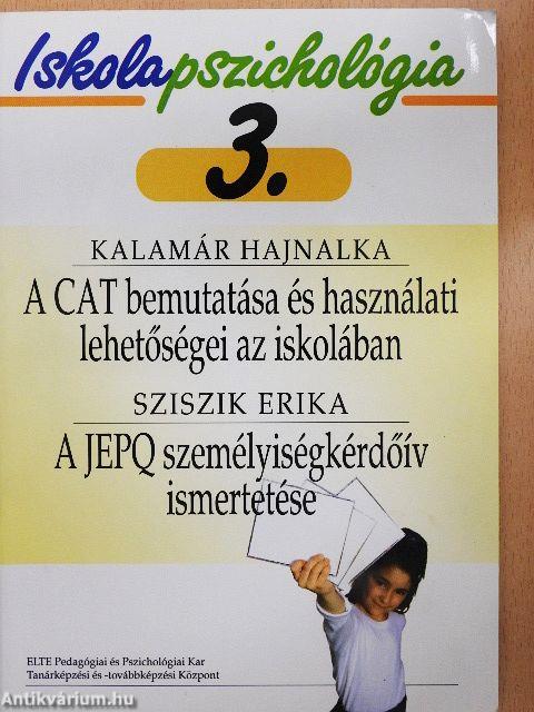 A CAT bemutatása és használati lehetőségei az iskolában/A JEPQ személyiségkérdőív ismertetése