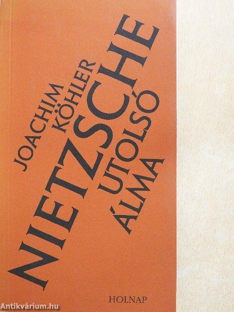 Nietzsche utolsó álma