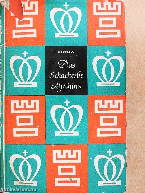 Das Schacherbe Aljechins II.